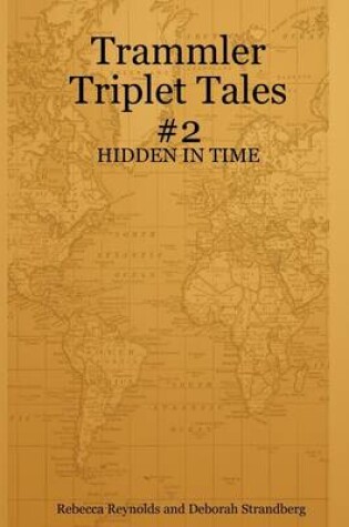 Cover of Trammler Triplet Tales: Hidden in Time