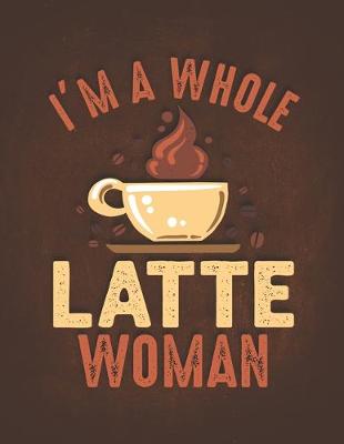 Book cover for I'm a Whole Latte Woman