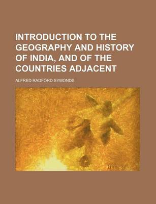 Book cover for Introduction to the Geography and History of India, and of the Countries Adjacent