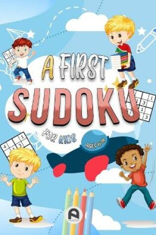 Cover of A First Sudoku for Kids Ages 6-8