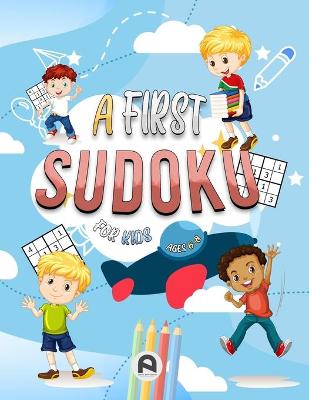 Book cover for A First Sudoku for Kids Ages 6-8