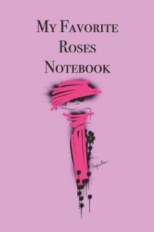 Cover of My Favorite Roses Notebook