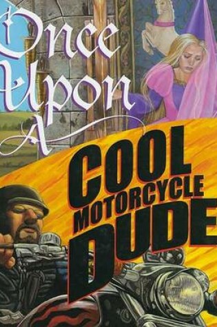 Cover of Once Upon a Cool Motorcycle Dude