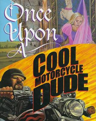 Book cover for Once Upon a Cool Motorcycle Dude