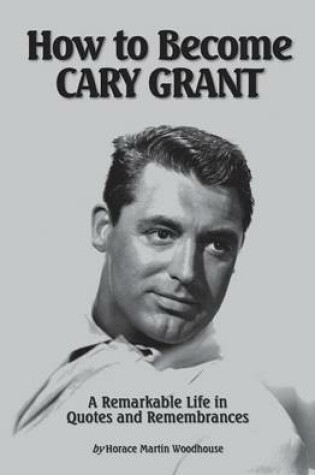 Cover of How to Become CARY GRANT