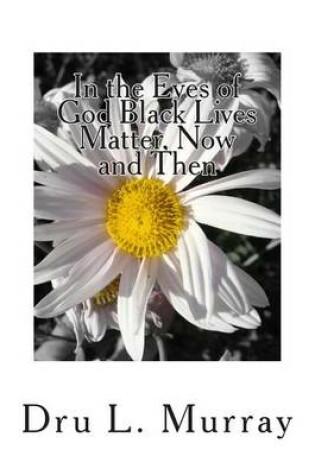 Cover of In The Eyes of God Black lives Matter, Now And Then