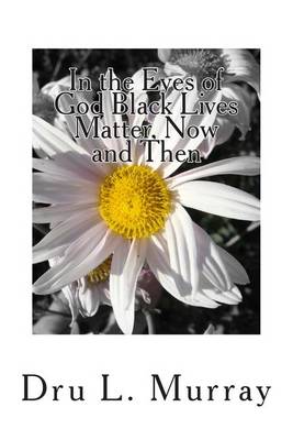 Book cover for In The Eyes of God Black lives Matter, Now And Then