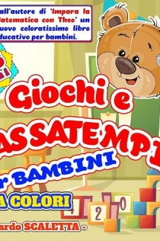 Cover of Giochi e Passatempi a colori per Bambini