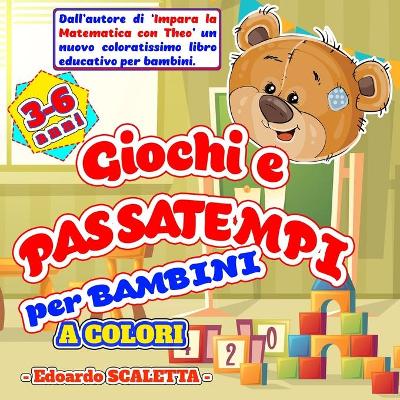 Cover of Giochi e Passatempi a colori per Bambini
