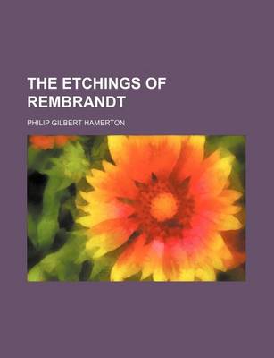 Book cover for The Etchings of Rembrandt