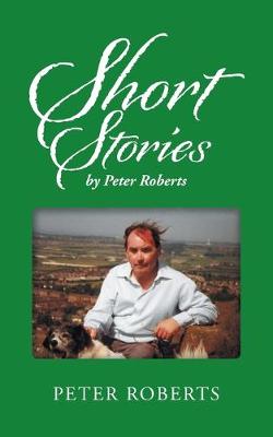 Book cover for Short Stories by Peter Roberts