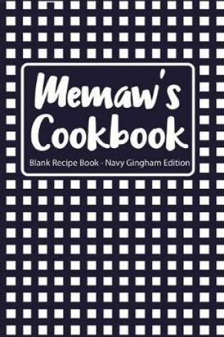 Cover of Memaw's Cookbook Blank Recipe Book Navy Gingham Edition