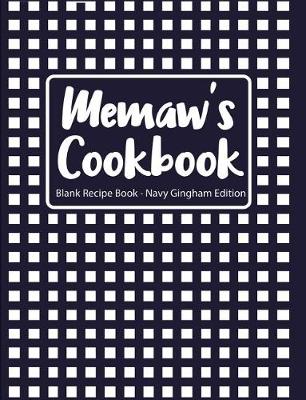 Book cover for Memaw's Cookbook Blank Recipe Book Navy Gingham Edition