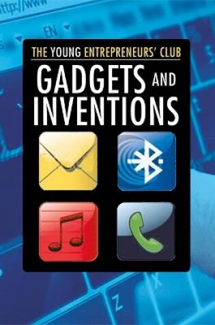 Cover of Young Entrepreneurs Club: Gadgets and Inventions