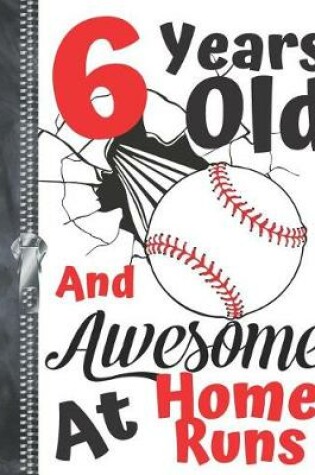 Cover of 6 Years Old And Awesome At Home Runs