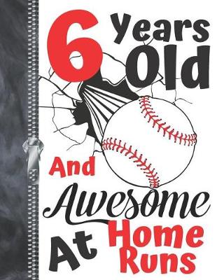 Book cover for 6 Years Old And Awesome At Home Runs