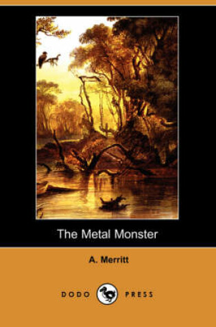 Cover of The Metal Monster (Dodo Press)
