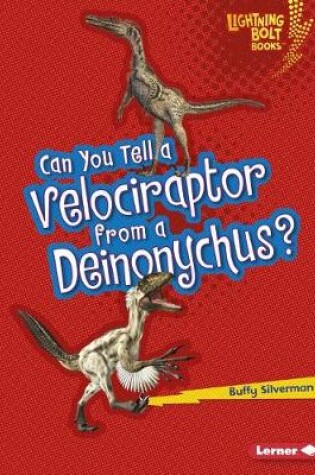 Cover of Can You Tell a Velociraptor from a Deinonychus?