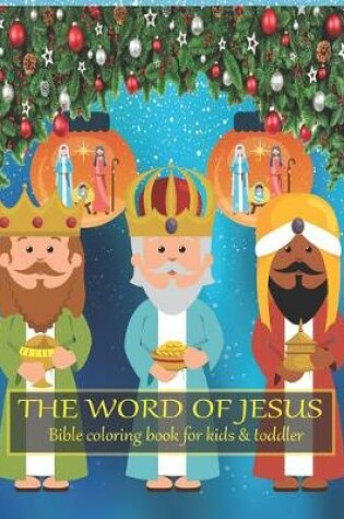 Cover of The word of JESUS Bible coloring book for kids & toddler