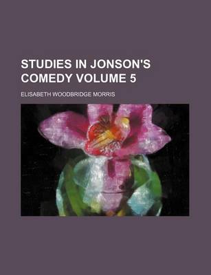 Book cover for Studies in Jonson's Comedy Volume 5