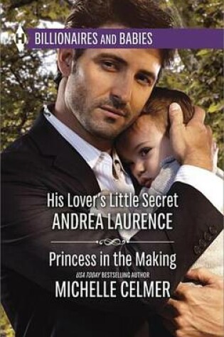 Cover of His Lover's Little Secret & Princess in the Making