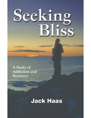 Book cover for Seeking Bliss: A Study of Addiction and Recovery