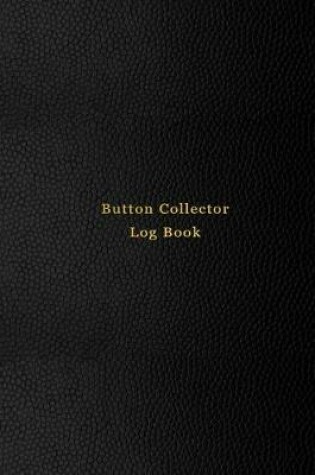 Cover of Button Collector Log Book