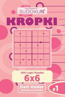 Book cover for Sudoku Kropki - 200 Logic Puzzles 6x6 (Volume 1)