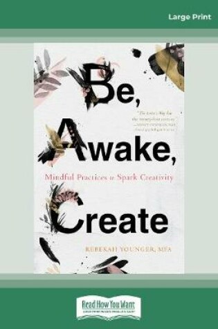 Cover of Be, Awake, Create