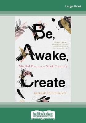 Book cover for Be, Awake, Create