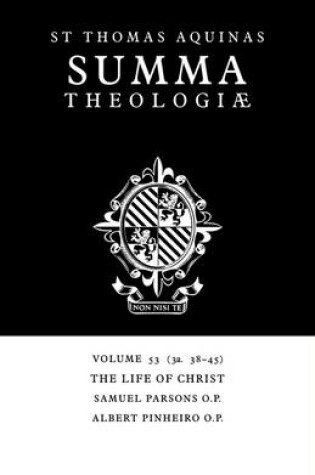 Cover of Summa Theologiae: Volume 53, The Life of Christ