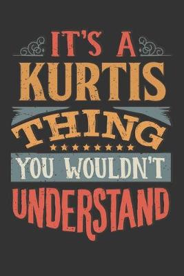 Book cover for Its A Kurtis Thing You Wouldnt Understand