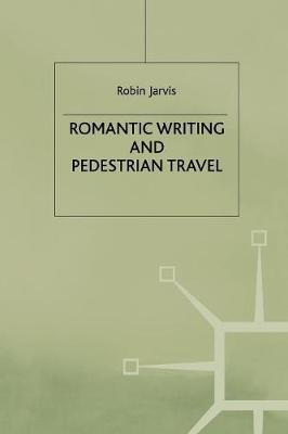 Book cover for Romantic Writing and Pedestrian Travel