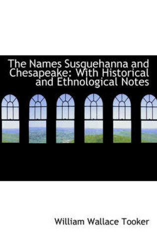 Cover of The Names Susquehanna and Chesapeake