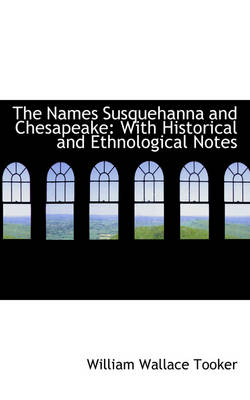 Book cover for The Names Susquehanna and Chesapeake