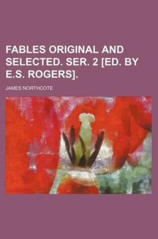 Cover of Fables Original and Selected. Ser. 2 [Ed. by E.S. Rogers].