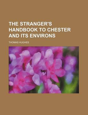 Book cover for The Stranger's Handbook to Chester and Its Environs