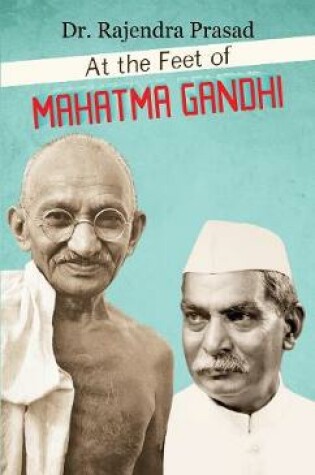 Cover of At the Feet of Mahatma Gandhi