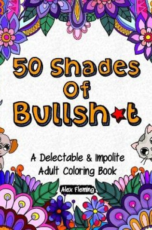 Cover of 50 Shades Of Bullsh*t
