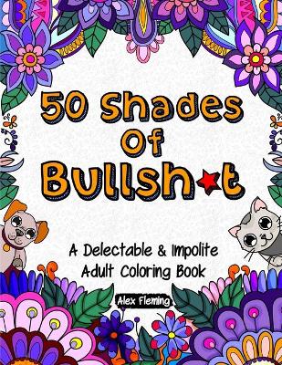 Book cover for 50 Shades Of Bullsh*t