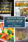 Book cover for 25 recettes pour le cuiseur vapeur