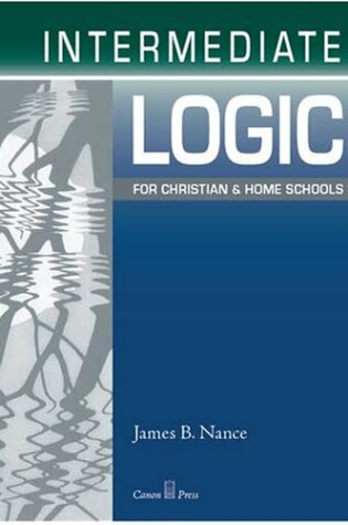 Cover of Intermediate Logic for Christian and Home Schools