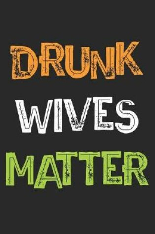 Cover of Drunk Wives Matter