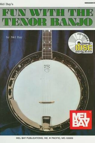Cover of Mel Bay's Fun with the Tenor Banjo