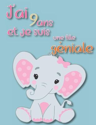 Book cover for J'ai 9 ans et je suis une fille géniale