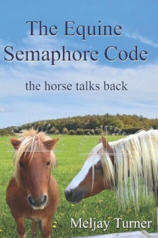 Cover of The Equine Semaphore Code