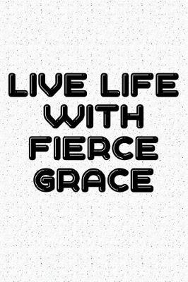 Book cover for Live Life with Fierce Grace
