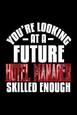 Book cover for You're looking at a future hotel manager skilled enough