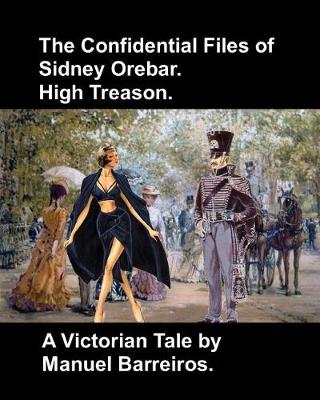 Book cover for The Confidential Files of Sidney Orebar.High Treason.