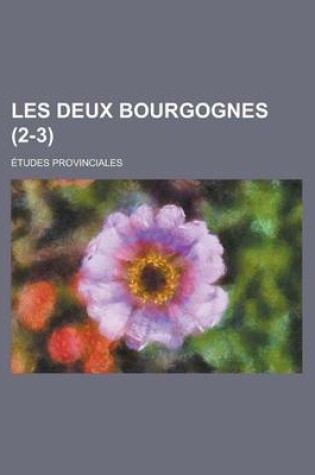 Cover of Les Deux Bourgognes (2-3); Etudes Provinciales